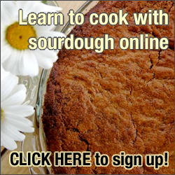 Learn to cook with sourdough in an online, multi-media class!